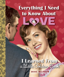 Everything I Need to Know About Love I Learned From a Little Golden Book:  - ISBN: 9780553508758