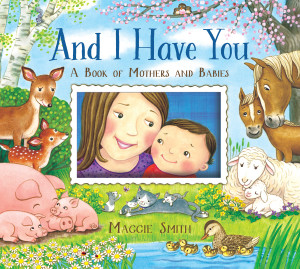 And I Have You: A Book of Mothers and Babies - ISBN: 9780553510201