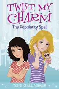 Twist My Charm: The Popularity Spell:  - ISBN: 9780553511154