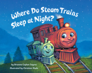 Where Do Steam Trains Sleep at Night?:  - ISBN: 9780553520989