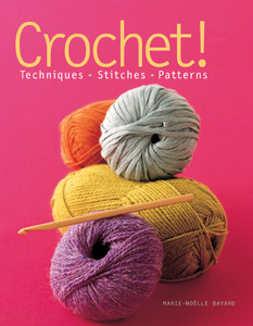 Crochet!: Techniques*Stitches*Patterns - ISBN: 9781936096145