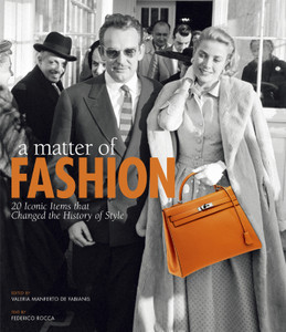 A Matter of Fashion: 20 Iconic Items that Changed the History of Style - ISBN: 9788854406506