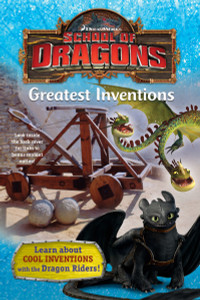 School of Dragons #2: Greatest Inventions (DreamWorks Dragons):  - ISBN: 9781101933411