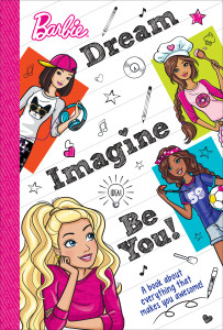 Dream, Imagine, Be You (Barbie): A Book About Everything That Makes You Awesome - ISBN: 9781524714055