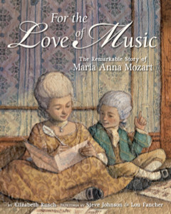 For the Love of Music: The Remarkable Story of Maria Anna Mozart - ISBN: 9781582463261