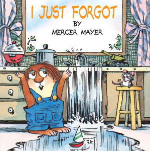 I Just Forgot (Little Critter):  - ISBN: 9780307119759