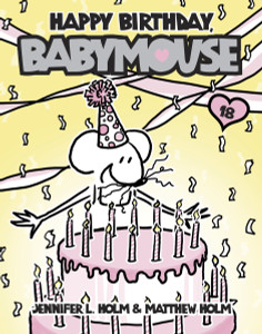 Babymouse #18: Happy Birthday, Babymouse:  - ISBN: 9780307931610