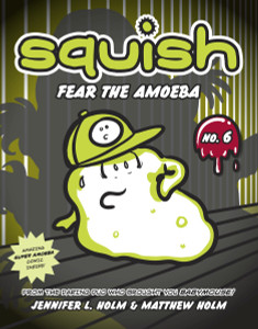 Squish #6: Fear the Amoeba:  - ISBN: 9780307983022