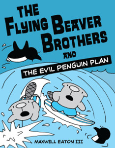 The Flying Beaver Brothers and the Evil Penguin Plan:  - ISBN: 9780375864476