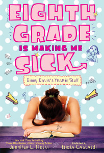 Eighth Grade Is Making Me Sick: Ginny Davis's Year In Stuff - ISBN: 9780375872198