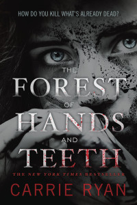 The Forest of Hands and Teeth:  - ISBN: 9780385736824