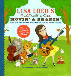Lisa Loeb's Songs for Movin' and Shakin': The Air Band Song and Other Toe-Tapping Tunes:  - ISBN: 9781402769160