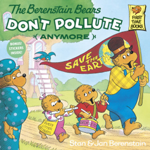 The Berenstain Bears Don't Pollute (Anymore):  - ISBN: 9780679823513