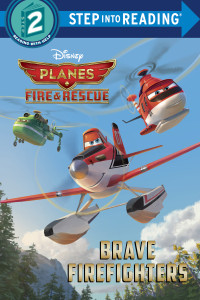 Brave Firefighters (Disney Planes: Fire & Rescue):  - ISBN: 9780736432405