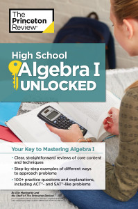 High School Algebra I Unlocked: Your Key to Mastering Algebra I - ISBN: 9781101882191