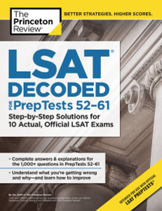 LSAT Decoded (PrepTests 52-61): Step-by-Step Solutions for 10 Actual, Official LSAT Exams - ISBN: 9781101919590