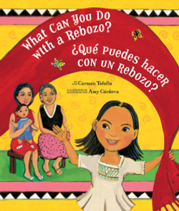 What Can You Do with a Rebozo? / ¿Qué puedes hacer con un rebozo?:  - ISBN: 9781582462714