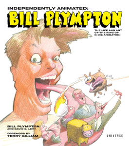 Independently Animated: Bill Plympton: The Life and Art of the King of Indie Animation - ISBN: 9780789322098