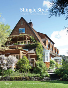 Shingle Style: Living in San Francisco's Brown Shingles - ISBN: 9780789329264