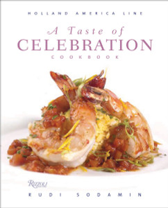 A Taste of Celebration Cookbook: Volume III: Culinary Signature Collection, Holland America Line - ISBN: 9780847833153