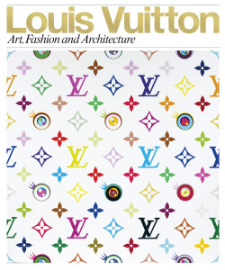 Louis Vuitton: Art, Fashion and Architecture - ISBN: 9780847833382