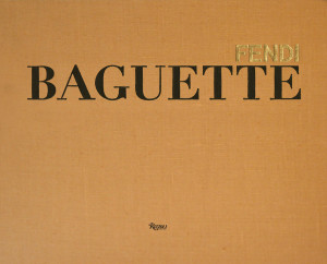 Fendi Baguette:  - ISBN: 9780847836406