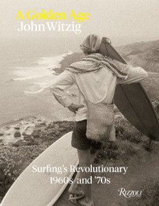 A Golden Age: Surfing's Revolutionary 1960s and '70s - ISBN: 9780847838288