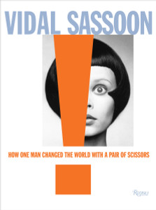 Vidal Sassoon: How One Man Changed the World with a Pair of Scissors - ISBN: 9780847838592