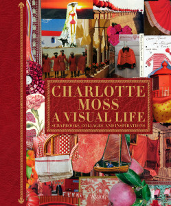 Charlotte Moss: A Visual Life: Scrapbooks, Collages, and Inspirations - ISBN: 9780847838639