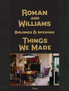 Roman And Williams Buildings and Interiors: Things We Made - ISBN: 9780847838837