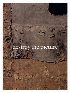 Destroy the Picture: Painting the Void, 1949-1962:  - ISBN: 9780847839308