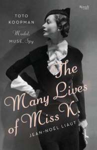 The Many Lives of Miss K: Toto Koopman - Model, Muse, Spy - ISBN: 9780847841295