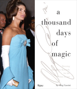 A Thousand Days of Magic: Dressing Jacqueline Kennedy for the White House - ISBN: 9780847841837