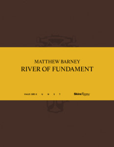 Matthew Barney: River of Fundament - ISBN: 9780847842582