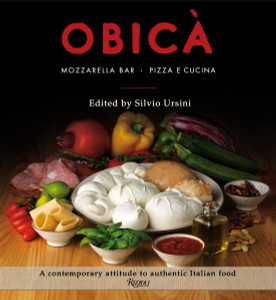 Obica: Mozzarella Bar. Pizza e Cucina. The Cookbook - ISBN: 9780847844265