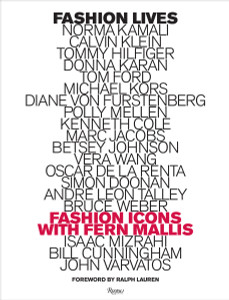 Fashion Lives: Fashion Icons with Fern Mallis - ISBN: 9780847844807