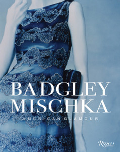 Badgley Mischka: American Glamour - ISBN: 9780847846016