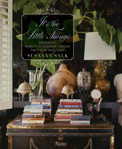 It's the Little Things: Creating Big Moments in Your Home Through The Stylish Small Stuff - ISBN: 9780847848072