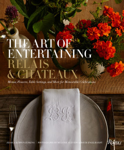 The Art of Entertaining Relais & Châteaux: Menus, Flowers, Table Settings, and More for Memorable Celebrations - ISBN: 9780847849314