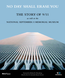 No Day Shall Erase You: The Story of 9/11 as Told at the September 11 Museum - ISBN: 9780847849475