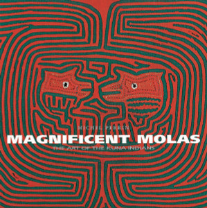 Magnificent Molas: The Art of the Kuna Indians - ISBN: 9782080136749