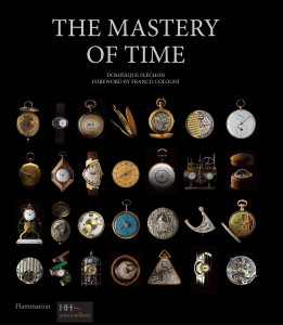 The Mastery of Time: A History of Timekeeping, from the Sundial to the Wristwatch: Discoveries, Inventions, and Advances in Master Watchmaking - ISBN: 9782080200808