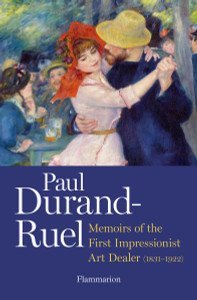 Paul Durand-Ruel: Memoir of the First Impressionist Art Dealer (1831-1922) - ISBN: 9782080201713