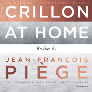 At the Crillon and at Home: Recipes by Jean-Francois Piege:  - ISBN: 9782080300584