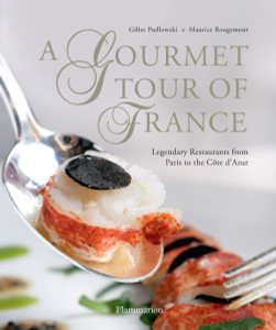 A Gourmet Tour of France: Legendary Restaurants from Paris to the Cote D'Azur - ISBN: 9782080301710