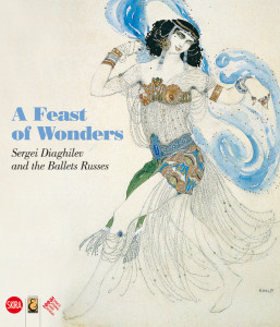 A Feast of Wonders: Sergei Diaghilev and the Ballets Russes - ISBN: 9788857200903