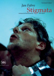 Jan Fabre: Stigmata. Actions & Performances 1976-2013 - ISBN: 9788857221243