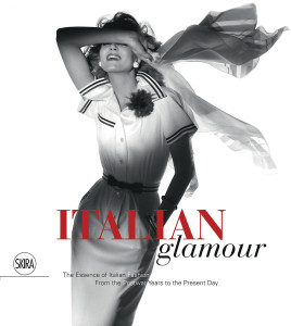 Italian Glamour: The Essence of Italian Fashion, From the Postwar Years to the Present Day - ISBN: 9788857224282