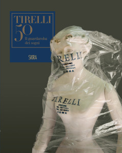 Tirelli 50: The Wardrobe of Dreams - ISBN: 9788857226880