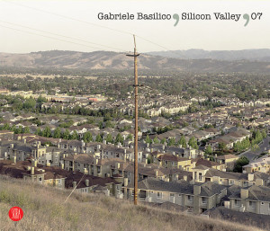 Gabriele Basilico -Silicon Valley:  - ISBN: 9788861303003